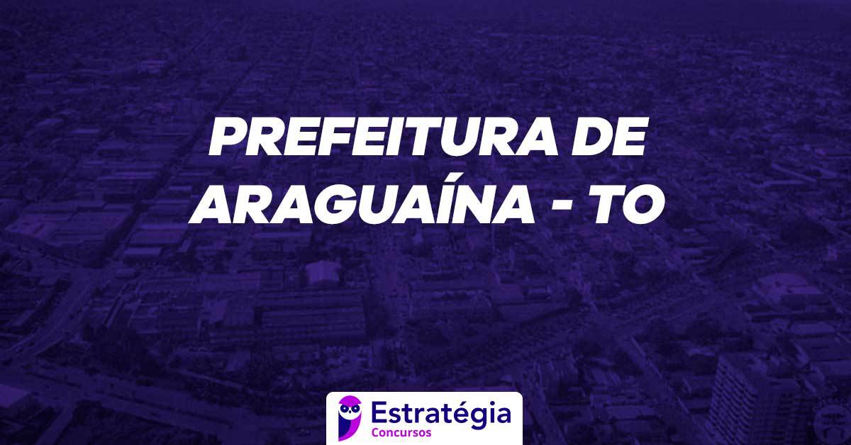 Concurso Araguaína TO: Edital em Maio com 1.500 Vagas!