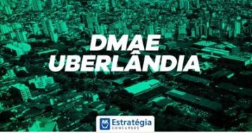 Concurso DMAE Uberlândia 2026: Banca Definida e Vagas Abertas