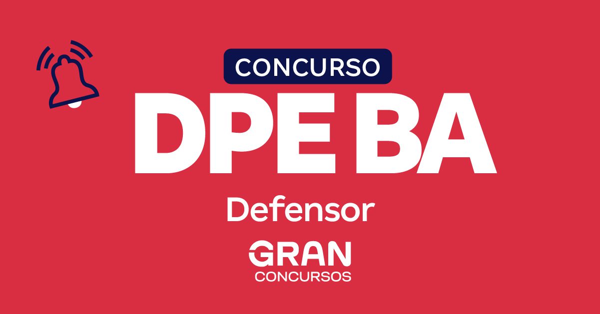 Concurso DPE BA Defensor: Ultimas Noticias e Regulamento 2026