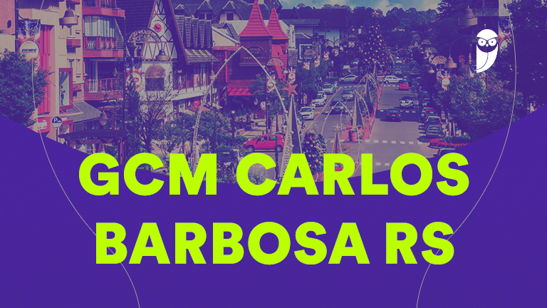 Concurso GCM Carlos Barbosa: Edital SAIU! Ganhe R$ 4,697,99 + 4 Vagas