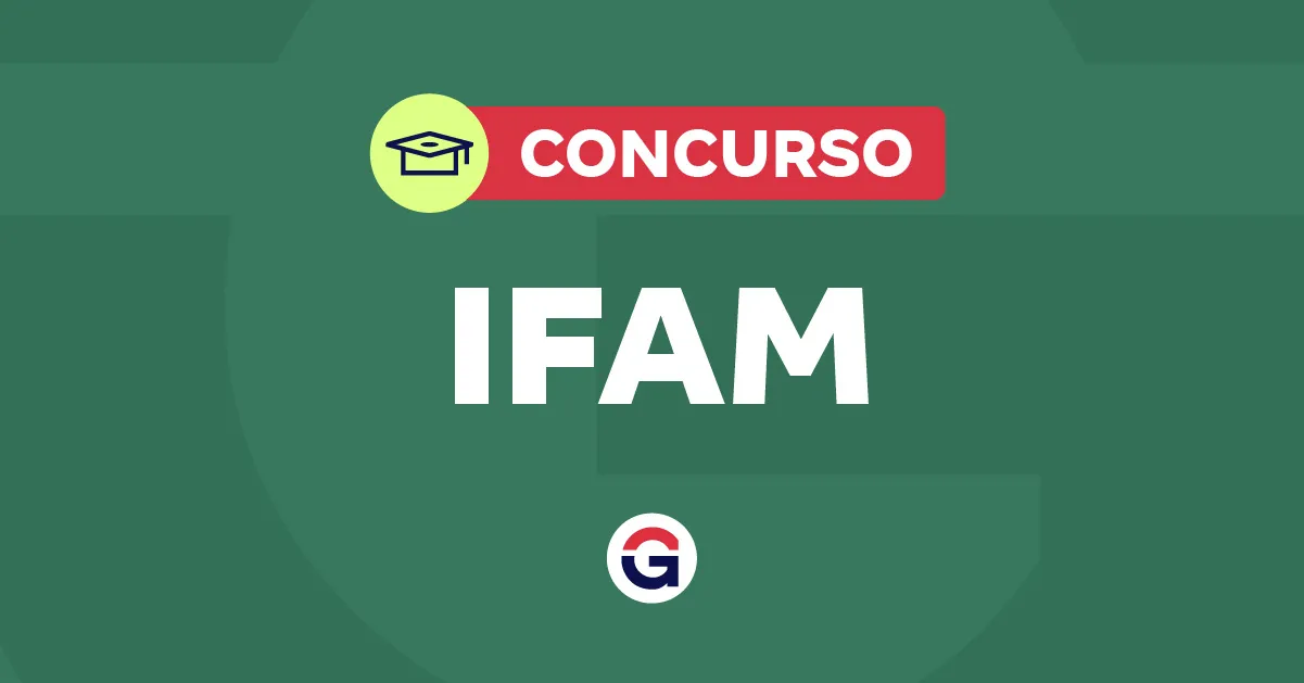 Concurso IFAM 2026: Inscreva-se e Domine as Oportunidades com Salário de R$ 6.407,39!