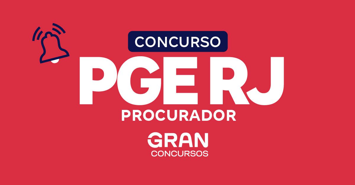 Concurso PGE RJ Procurador: Tudo sobre o Processo Seletivo