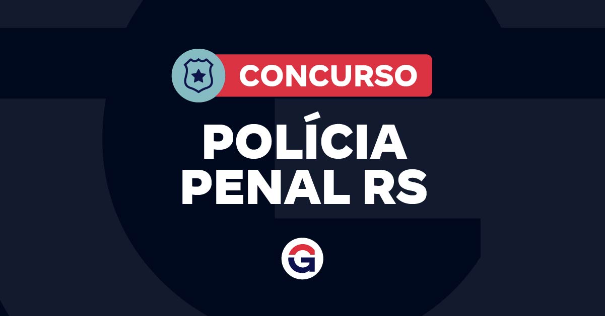 Concurso Polícia Penal RS 2026: Inscrições Prorrogadas!