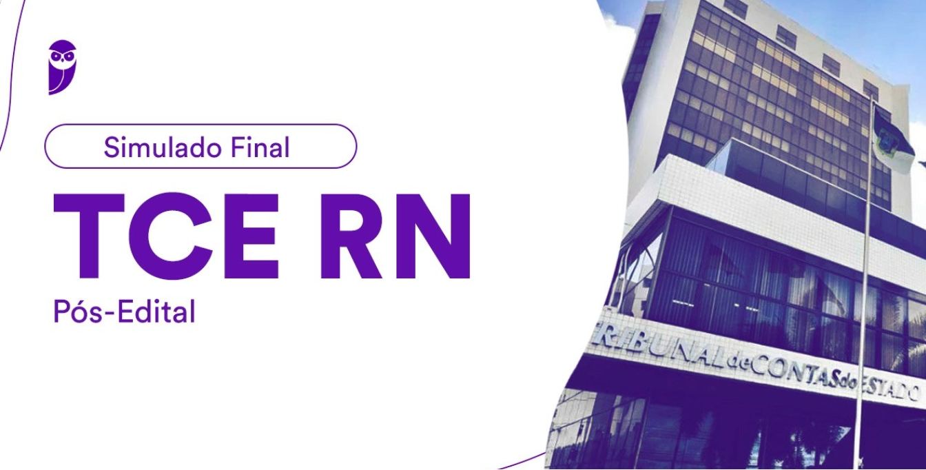 Concurso TCE RN: Simulado Final e Inscrições para 55 Vagas