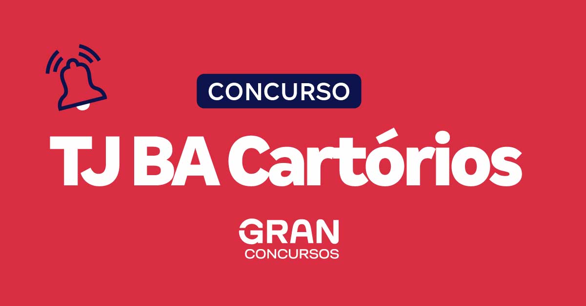 Concurso TJ BA Cartórios: 305 Vagas Abertas - Oportunidades de Carreira