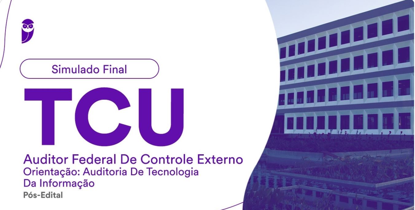 Conhecimentos Técnicos em TI: Simulado Final TCU para Auditor Federal Externo