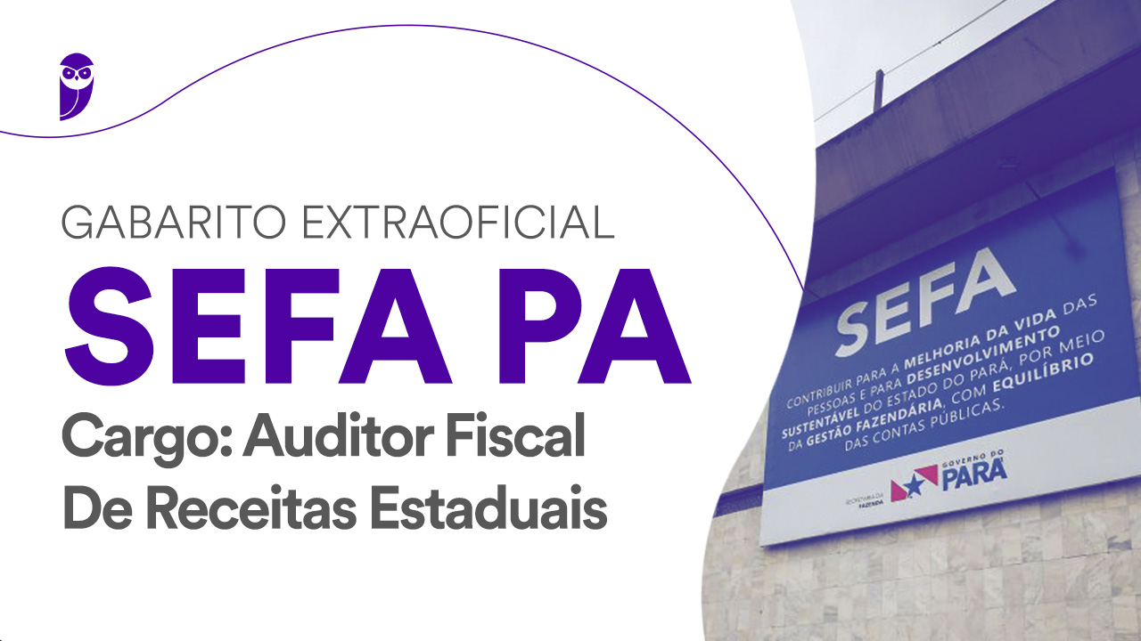 Gabarito Extraoficial Sefa PA Auditor: Conhecimentos Específicos Revelados!