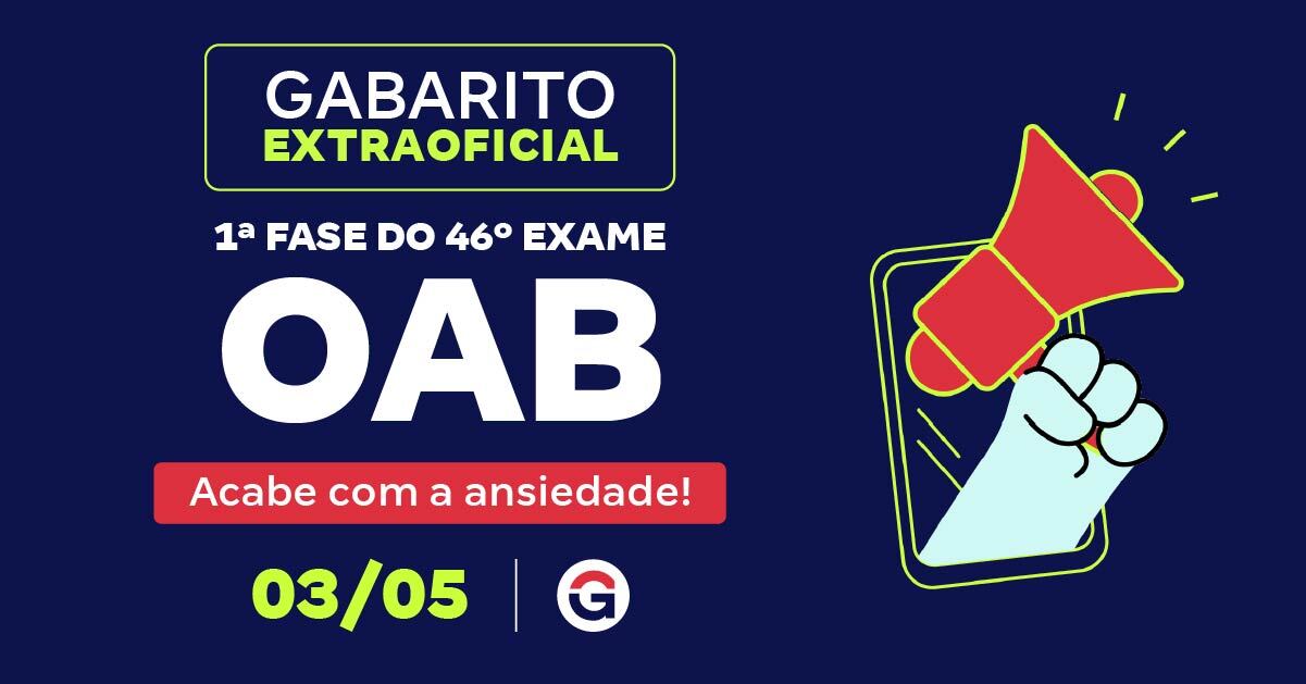 Gabarito OAB 46 Extraoficial: Conheça a Correção oficial da 1ª Fase - O Exame de Ordem