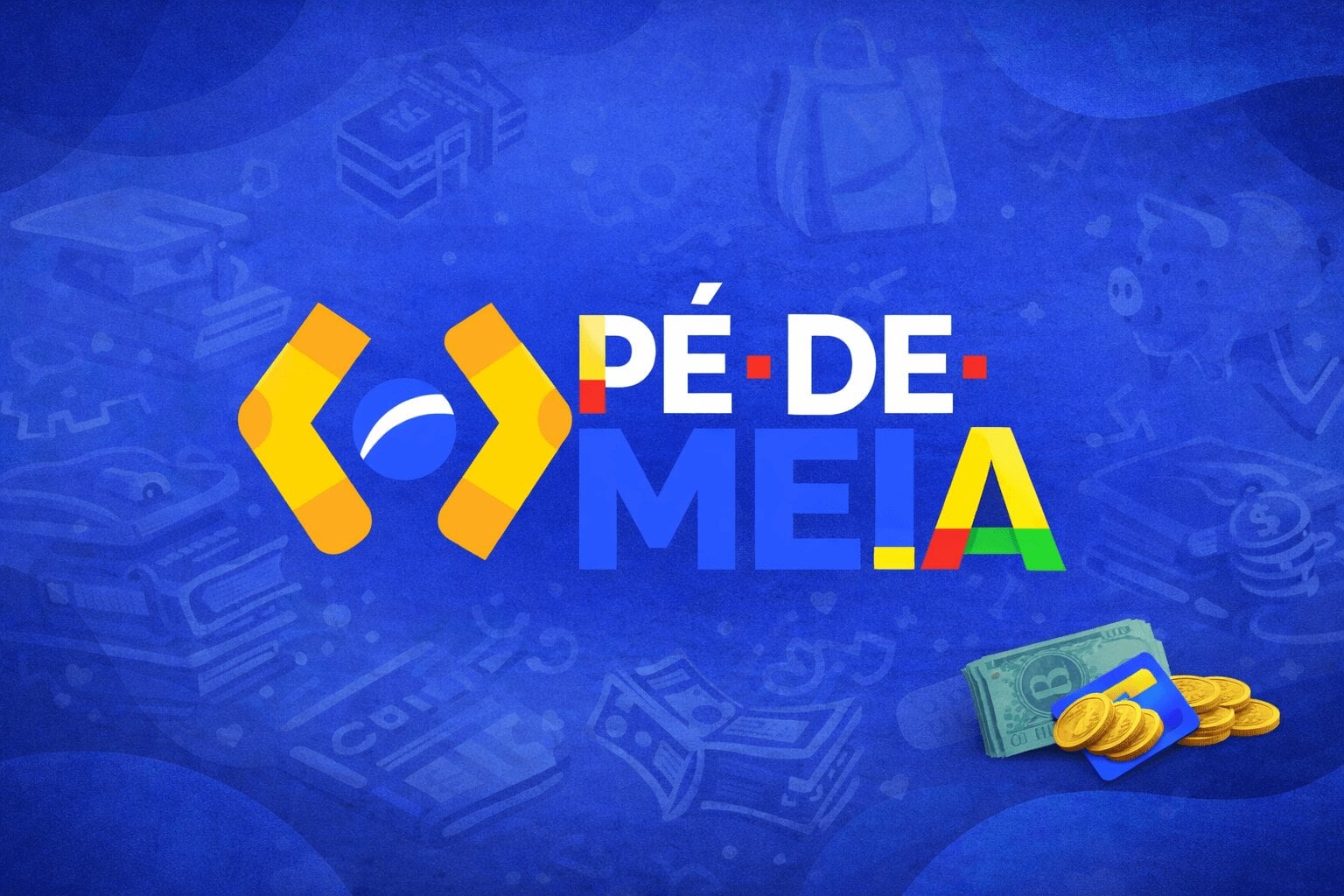 Pé-de-Meia 2026: Calendário de Pagamentos e Tudo que Você Precisa Saber