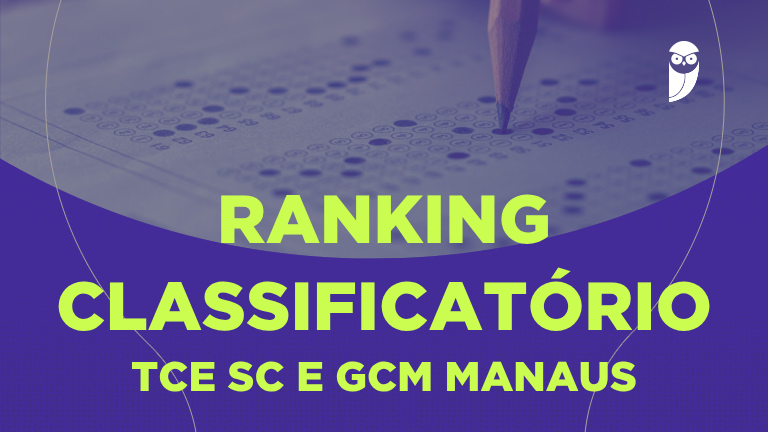 Ranking Classificatório TCE SC e GCM Manaus: Descubra Sua Posição!