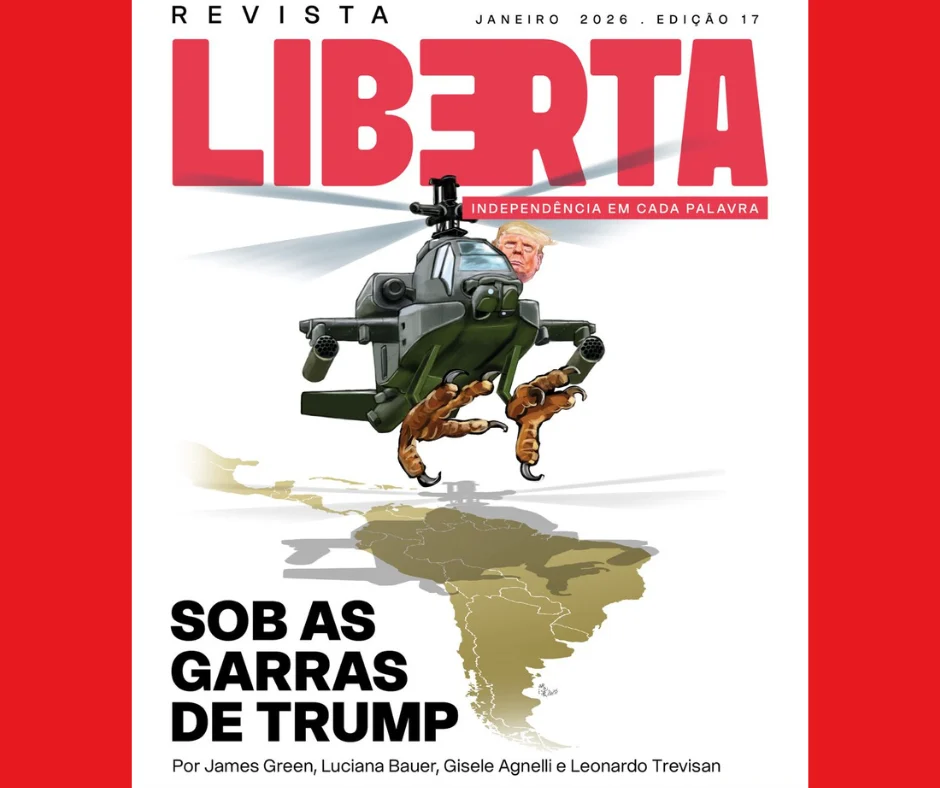 Revista Liberta número 17: o ataque de Trump à América Latina e ‘operação abafa’ no caso M