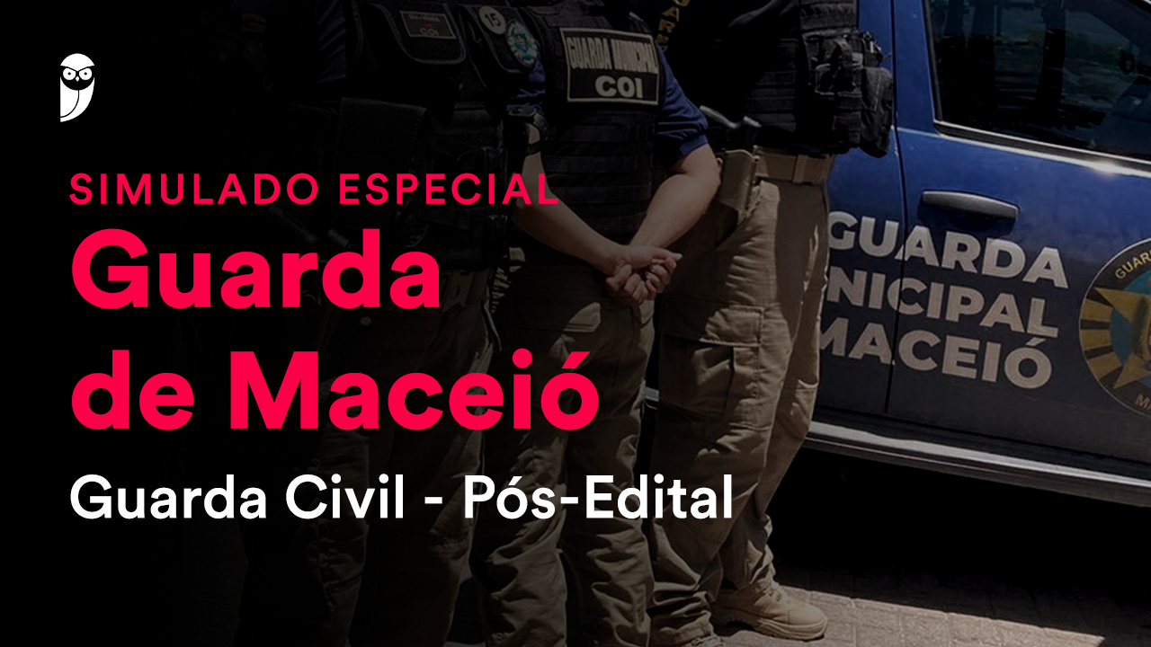 Simulado Especial Guarda de Maceió: Prepare-se para o Concurso Público!