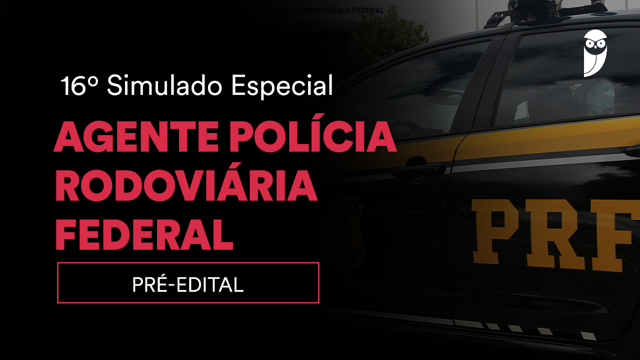 Simulado Especial PRF: Prepare-se para o Concurso Polícia Rodoviária Federal!